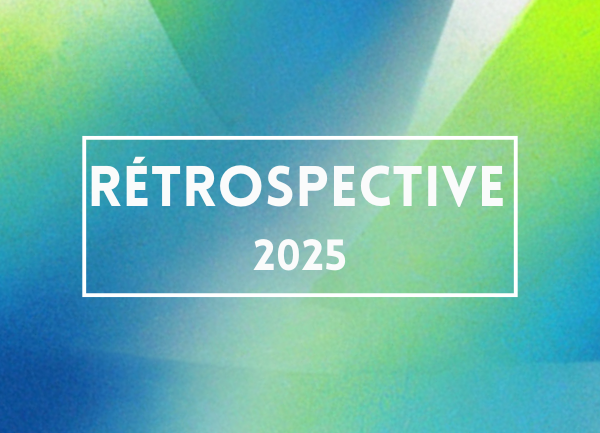 Rétrospective 2025